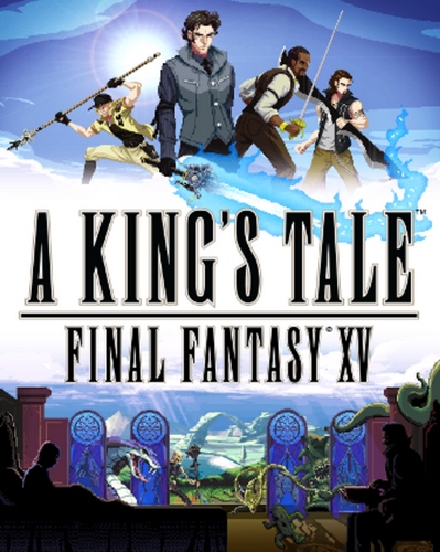 最终幻想15:国王传说.A KING’S TALE: FINAL FANTASY XV