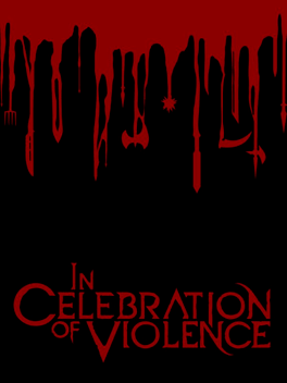 庆祝暴力.In Celebration of Violence