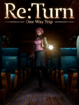 返回：单程旅行.Re:Turn – One Way Trip