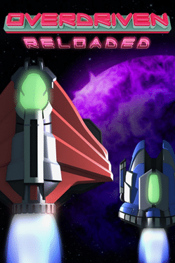 Overdriven太空船：特别版.Overdriven Reloaded: Special Edition
