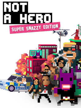 不是英雄.Not a Hero: Super Snazzy Edition