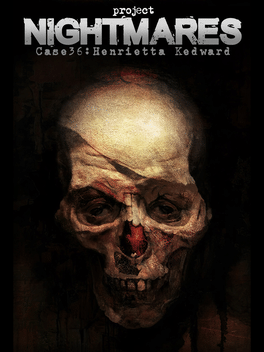 噩梦计划.Project Nightmares Case 36: Henrietta Kedward
