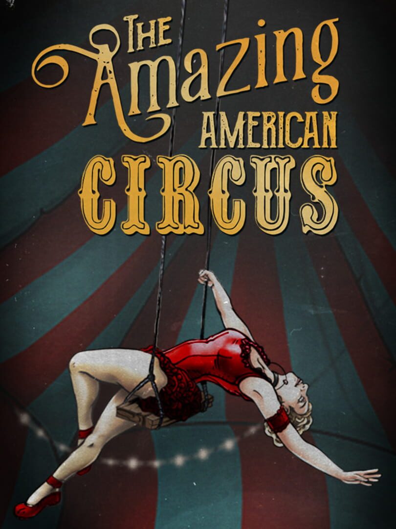 惊奇美国马戏团.The Amazing American Circus