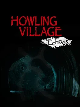 嚎叫村庄：回声.Howling Village: Echoes