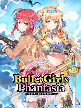子弹少女：幻想曲 – 豪华版.Bullet Girls Phantasia Deluxe Edition