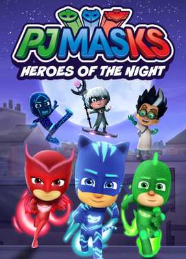 睡衣小英雄 ：黑夜英雄.Pj Masks: Heroes of The Night