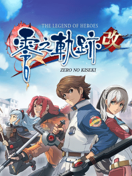 英雄传说：零之轨迹 – 改.The Legend of Heroes: Zero no Kiseki