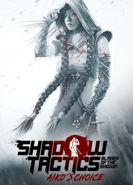 影子战术：爱子的选择.Shadow Tactics: Blades of the Shogun – Aiko’s Choice