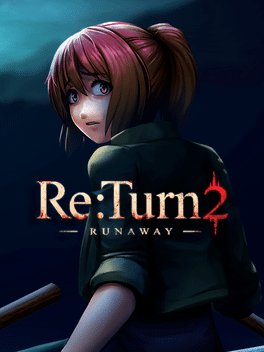 返回2：逃离.Re:Turn 2 – Runaway
