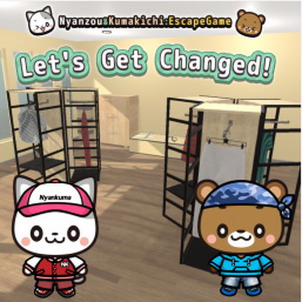 Let’s Get Changed!～Nyanzou&Kumakichi: Escape Game～