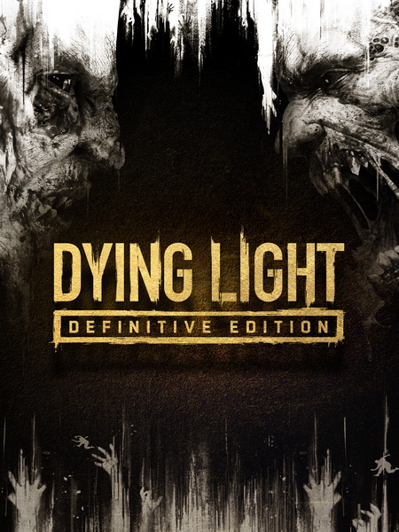 消逝的光芒：终极版.Dying Light  Definitive Edition