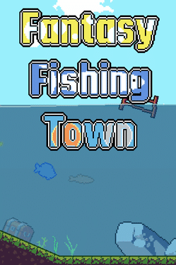 幻想钓鱼城.Fantasy Fishing Town