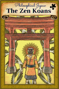 哲学拼图：禅宗.Philosophical Jigsaw – The Zen Koans
