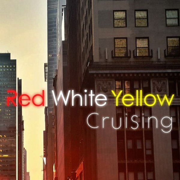 红白黄.Red White Yellow Cruising