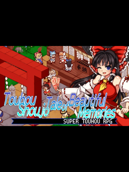 东方少女绮想谭.Touhou Shoujo Tale of Beautiful Memories