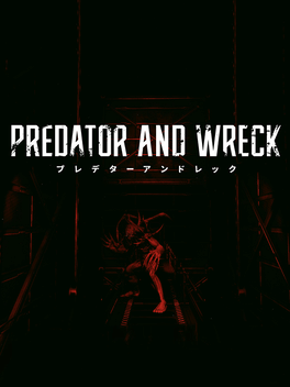 捕食者与崩坏.PREDATOR AND WRECK