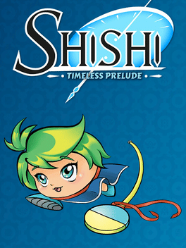 Shishi：永恒的前奏.Shishi: Timeless Prelude