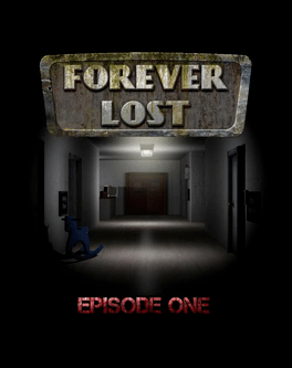 永远迷失：第一章.Forever Lost: Episode 1