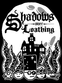 憎恨之阴影.Shadows Over Loathing