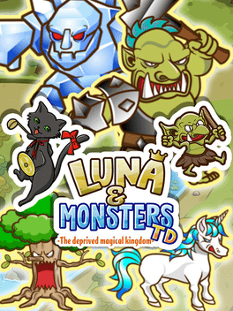 露娜与怪兽塔防：被剥夺的魔法王国.Luna & Monsters Tower Defense -The deprived magical kingdom-