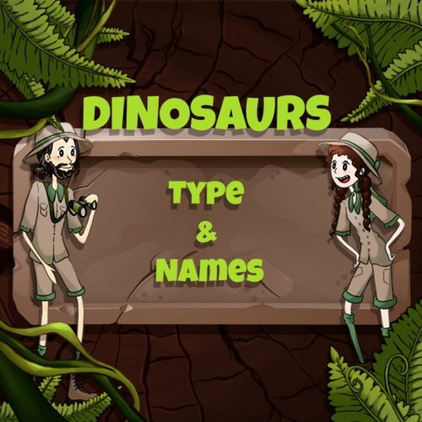 Dinosaurs Types and names