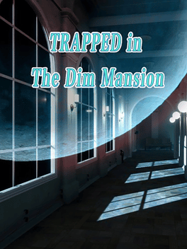 被困在昏暗的大厦里.Trapped in the Dim Mansion