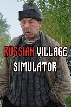 俄罗斯乡村模拟器.Russian Village Simulator