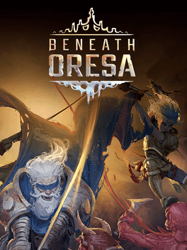 奥雷萨之下.Beneath Oresa