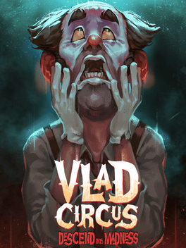弗拉德马戏团：陷入疯狂.Vlad Circus: Descend into Madness