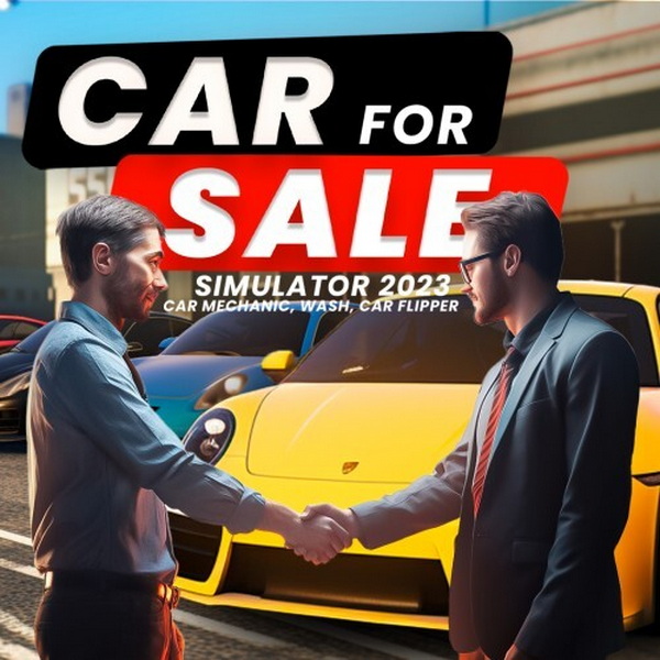 汽车销售模拟器2023：汽车修理、洗车、翻新.Car for Sale Simulator 2023: Car Mechanic, Wash, Car Flipper