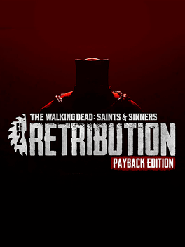 行尸走肉：圣徒与罪人 – 第二章 – Payback Edition：报应.The Walking Dead: Saints & Sinners – Ch 2: Retribution – Payback Edition