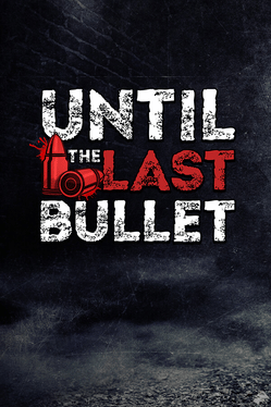 直到最后一颗子弹.Until The Last Bullet