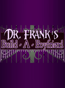 弗兰克博士之打造男朋友.Dr. Frank’s Build a Boyfriend