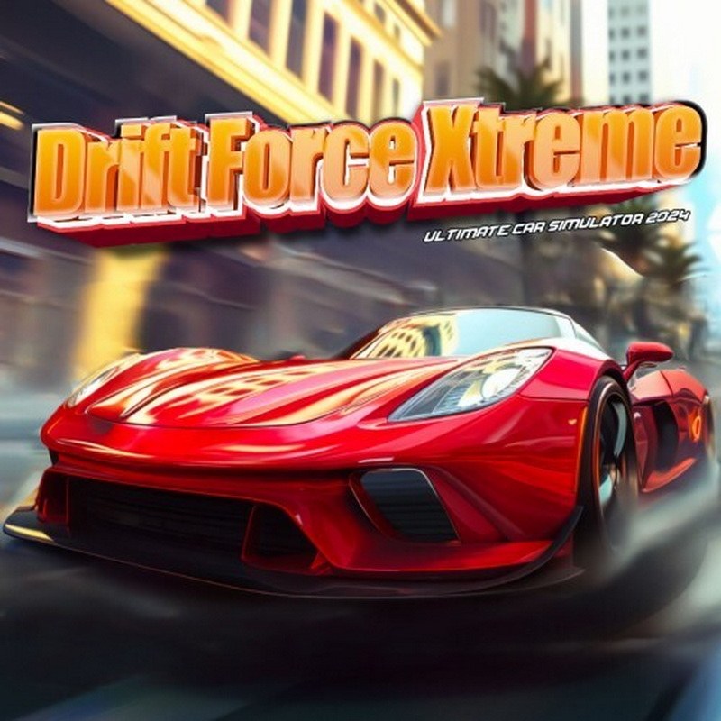 极限漂移：终极汽车模拟器2024.Drift Force Xtreme: Ultimate Car Simulator 2024
