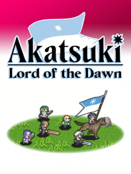 Akatsuki：黎明之主.Akatsuki : Lord of the Dawn