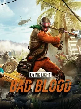 消逝的光芒：仇恨.Dying Light: Bad Blood