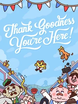 谢天谢地你来了.Thank Goodness You’re Here!