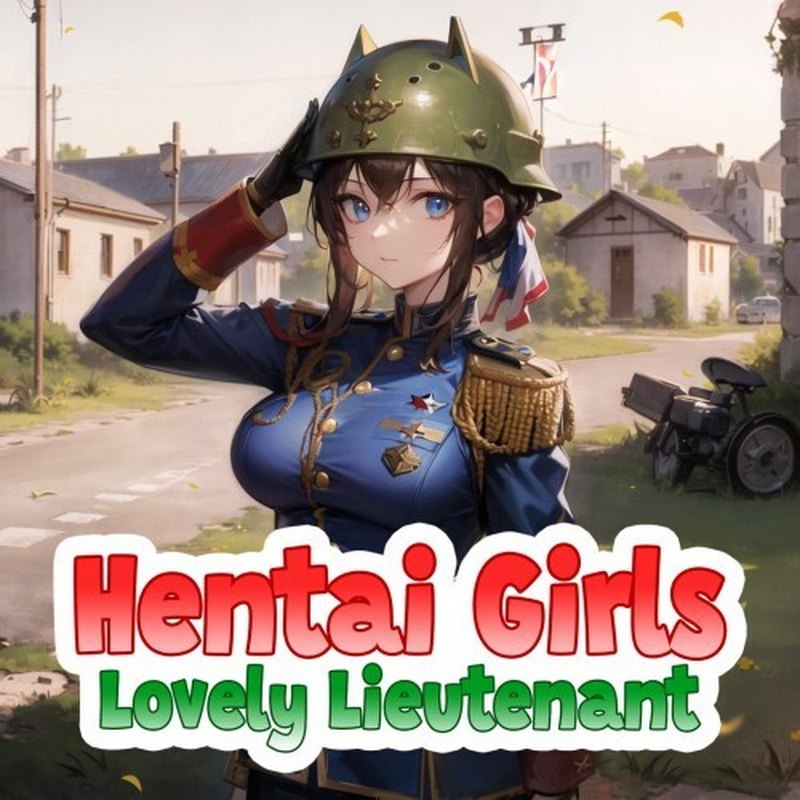 动漫女孩：可爱的中尉.Hentai Girls: Lovely Lieutenant
