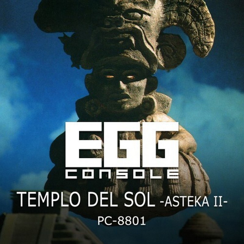 EGGCONSOLE TEMPLO DEL SOL: ASTEKA II PC-8801