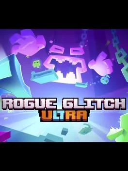 肉鸽突袭.Rogue Glitch Ultra