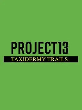 项目13：标本制作之路.Project 13: Taxidermy Trails