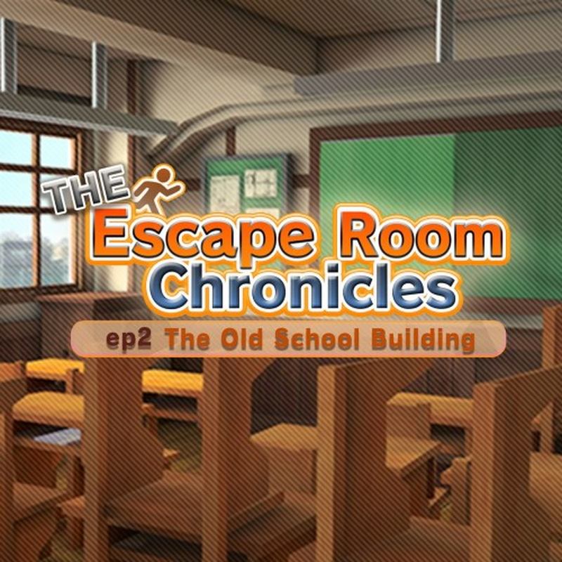 密室逃脱ep2：废弃学校篇.The Escape Room Chronicles ep2: The Old School Building