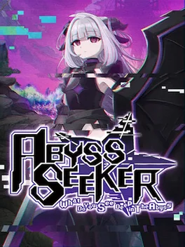 ABYSS SEEKER：在深渊的尽头你看到了什么.Abyss Seeker: What Do You See Deep in The Abyss
