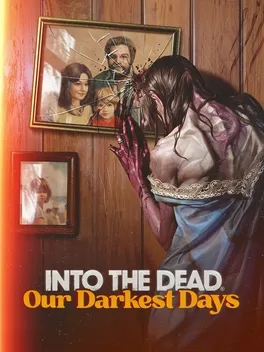 勇闯死人谷：暗黑之日.Into the Dead: Our Darkest Days