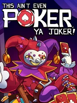 翻天喜地凑大钱.This Ain’t Even Poker, Ya Joker