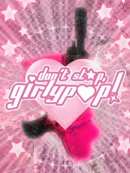 暴走甜心！.Don’t Stop, Girlypop!