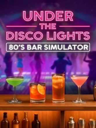 迪斯科灯光下 – 80年代酒吧模拟器.Under the Disco Lights – 80’s Bar Simulator