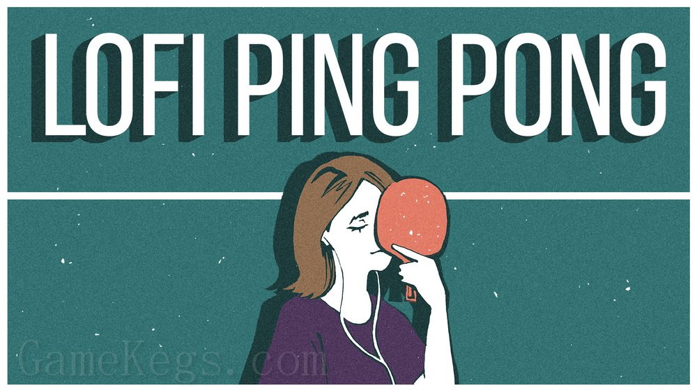 节奏乒乓.Lofi Ping Pong_0